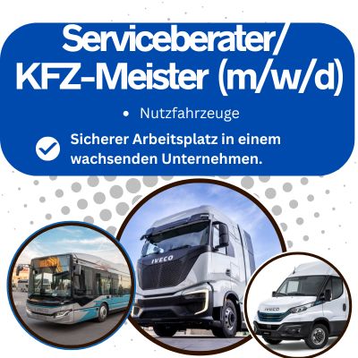 Stellenangebot Serviceberater, KFZ-Meister Nutzfahrzeuge